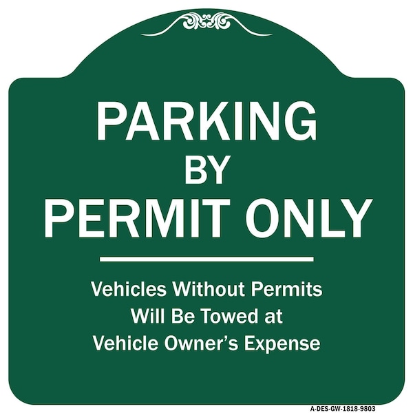Parking By Permit Vehicles w/o Permits Towed Vehicle Owners Expense Alum, 18" L, 18" H, GW-1818-9803